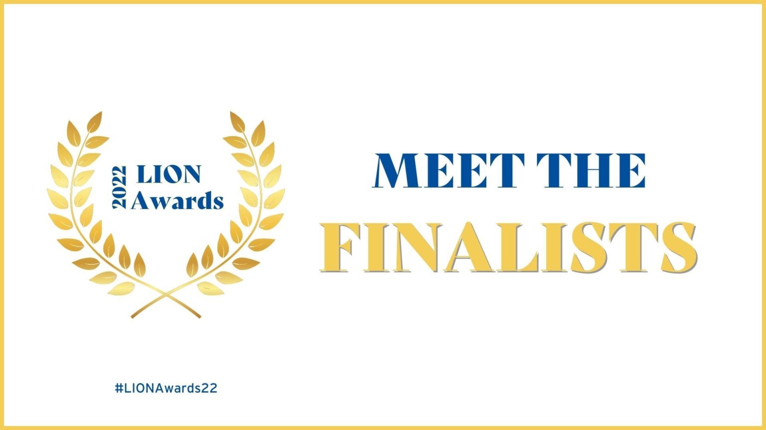 LION Award Social Cards Meet the Finalists for the LION Awards