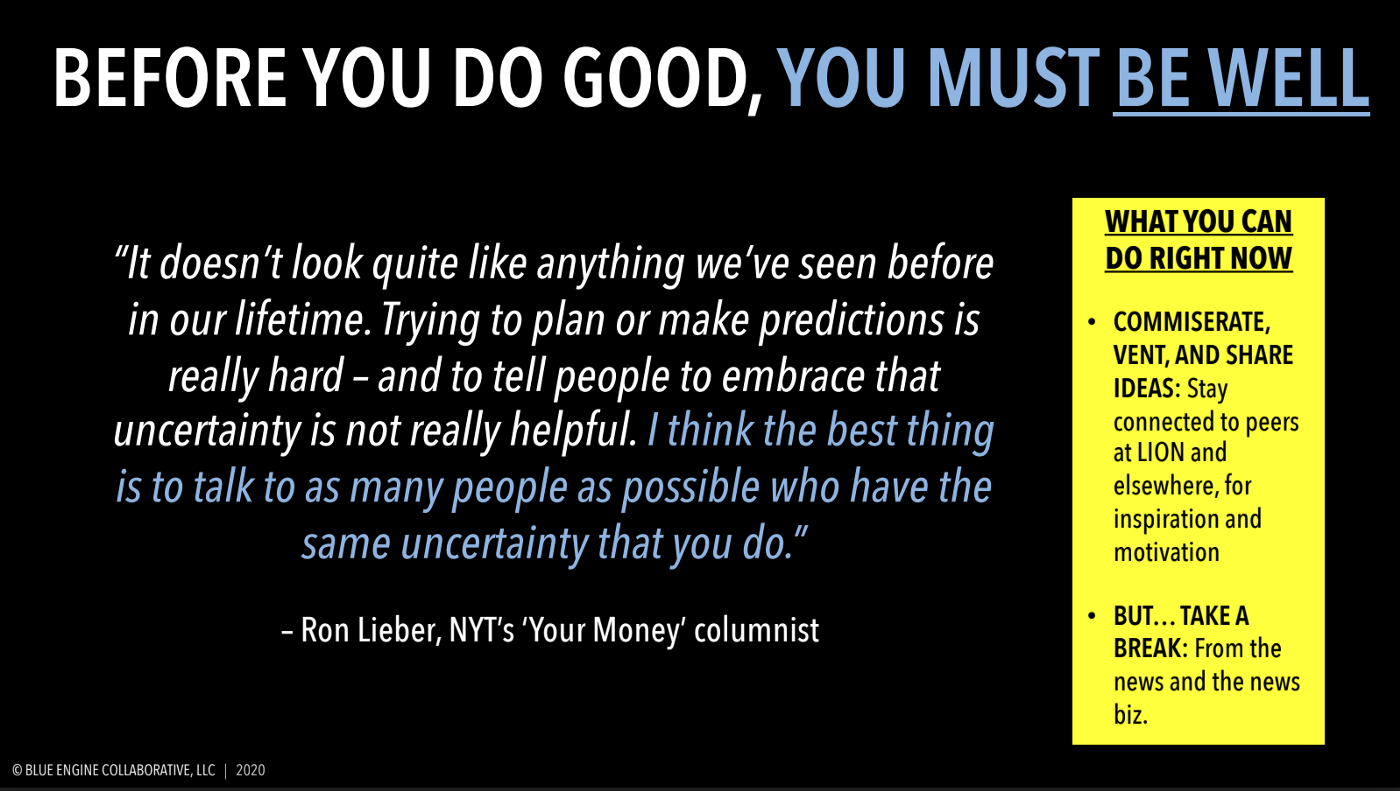 do good be well One of the slides from our webinar, “Managing your local news business in the face of a pandemic,” by Tim Griggs and Ryan Tuck for LION Publishers.
