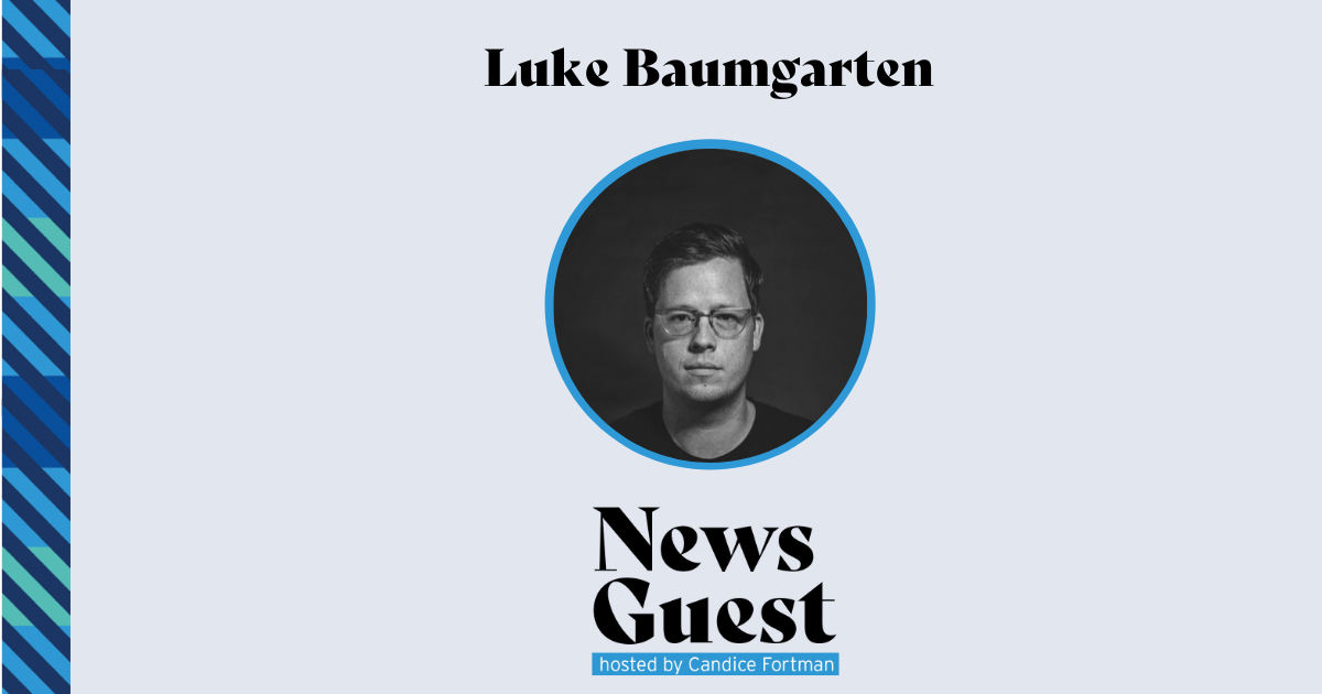 news-guest-luke-baumgarten-image Luke Baumgarten image